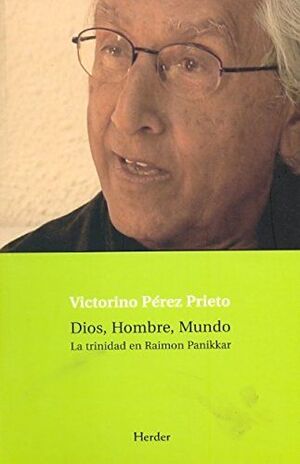 DIOS, HOMBRE, MUNDO : LA TRINIDAD DE RAIMON PANIKKAR