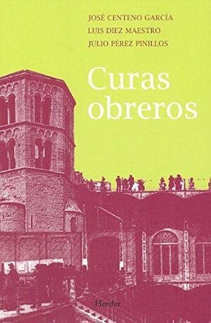 CURAS OBREROS : 45 AÑOS DE TESTIMONIO, 1963-2008