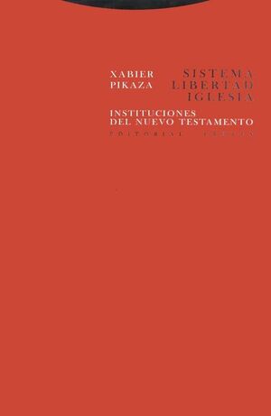 SISTEMA, LIBERTAD, IGLESIA : INSTITUCIONES DEL NUEVO TESTAMENTO