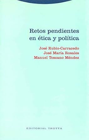 RETOS PENDIENTES EN ETICA Y POLITICA