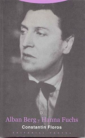 ALBAN BERG Y HANNA FUCHS : HISTORIA DE UN AMOR EPISTOLAR
