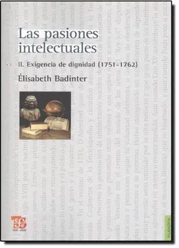 PASIONES INTELECTUALES II, LAS. EXIGENCIA DE DIGNI
