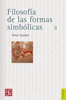 FILOSOFIA DE LAS FORMAS SIMBOLICAS [VOL II]