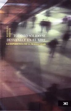 TODO LO SOLIDO SE DESVANECE EN EL AIRE