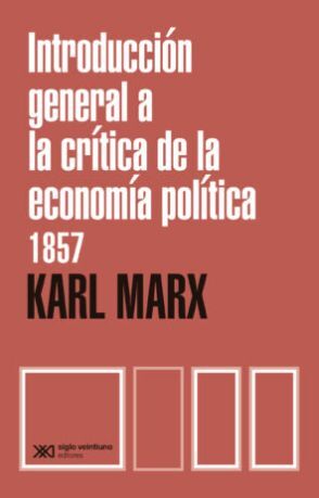 INTRODUCCION GENERAL A LA CRITICA DE LA ECONOMIA POLITICA 1857
