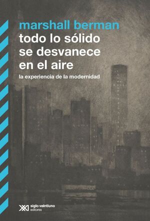 TODO LO SOLIDO SE DESVANECE EN EL AIRE