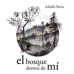 BOSQUE DENTRO DE MI, EL