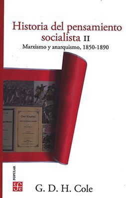 HISTORIA DEL PENSAMIENTO SOCIALISTA II. MARXISMO Y ANARQUISMO, 1850-1890