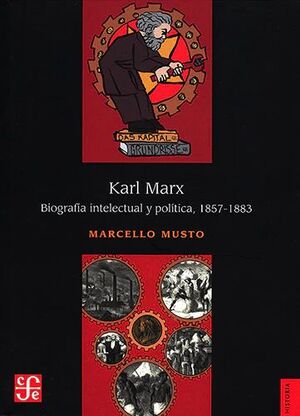 KARL MARX BIOGRAFIA INTELECTUAL Y POLITICA 1857-1883