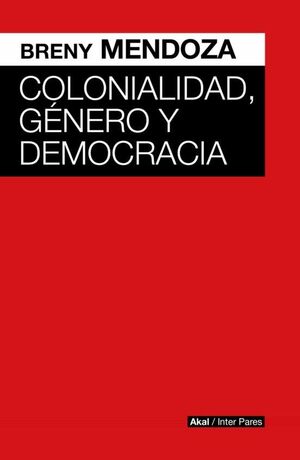 COLONIALIDAD, GENERO Y DEMOCRACIA