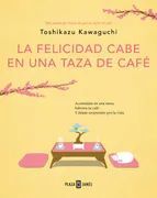 LA FELICIDAD CABE EN UNA TAZA DE CAFE