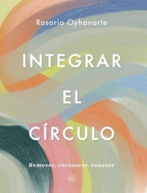 INTEGRAR EL CIRCULO REMOVER, RECONOCER, RENACER