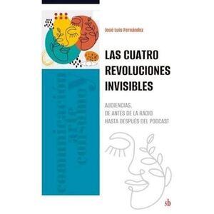 LAS CUATRO REVOLUCIONES INVISIBLES