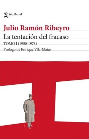 LA TENTACION DEL FRACASO. TOMO I (1950-1978)