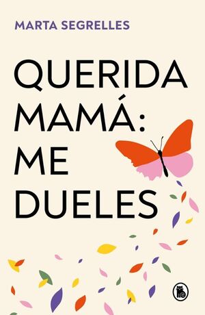 QUERIDA MAMA : ME DUELES