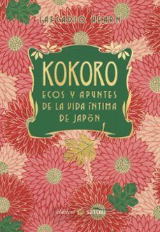 KOKORO ECOS Y APUENTES DE LA VIDA INTIMA DE JAPON
