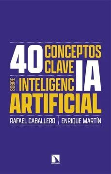 40 CONCEPTOS CLAVES SOBRE INTELIGENCIA ARTIFICIAL