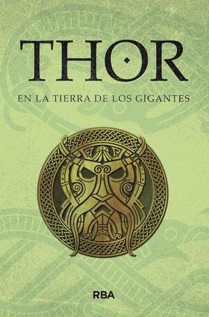 THOR EN LA TIERRA DE LOS GIGANTES : MITOS NORDICOS V