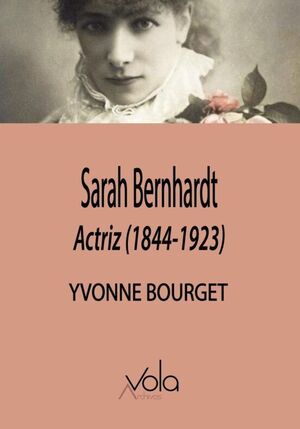 SARAH BERNHARDT: ACTRIZ 1844-1923