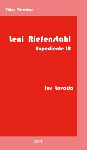 LENI RIEFENSTAHL : EXPEDIENTE LR