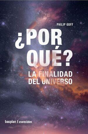 ¿POR QUE? LA FINALIDAD EL UNIVERSO