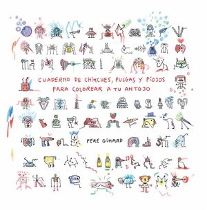 CUADERNO DE CHINCHES, PULGAS Y PIOJOS PARA COLOREAR A TU ANTOJO