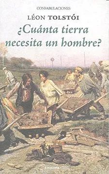 CUANTA TIERRA NECESITA UN HOMBRE?
