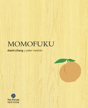 MOMOFUKU : LA REVOLUCIONARIA COCINA DE DAVID CHANG