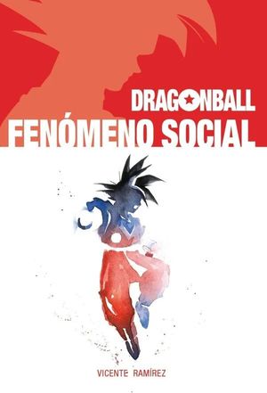 DRAGON BALL FENOMENO SOCIAL