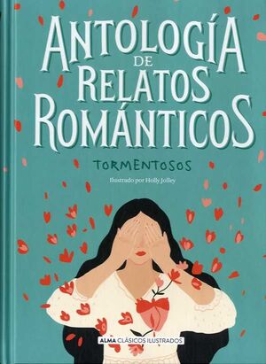 ANTOLOGIA DE RELATOS ROMANTICOS TORMENTOSOS