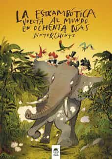 LA ESTRAMBOTICA VUELTA AL MUNDO EN OCHENTA DIAS