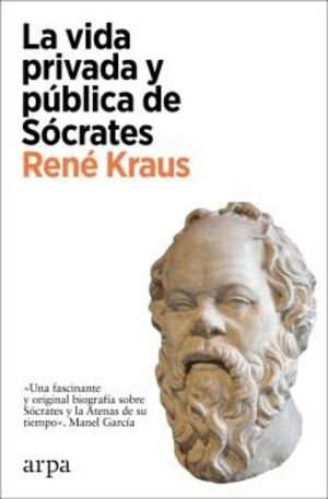 VIDA PRIVADA Y PUBLICA DE SOCRATES