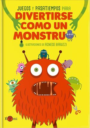 DIVERTIRSE COMO UN MONSTRUO