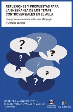 REFLEXIONES Y PROPUESTAS PARA LA ENSEÑANZA DE LOS TEMAS CONTROVERSIALES EN EL AULA