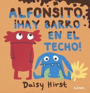 ALFONSITO ¡HAY BARRO EN EL TECHO!
