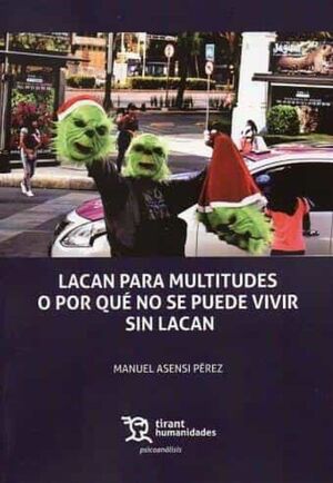 LACAN PARA MULTITUDES O POR QUÉ NO SE PUEDE VIVIR SIN LACAN