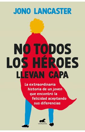 NO TODOS LOS HEROES LLEVAN CAPA