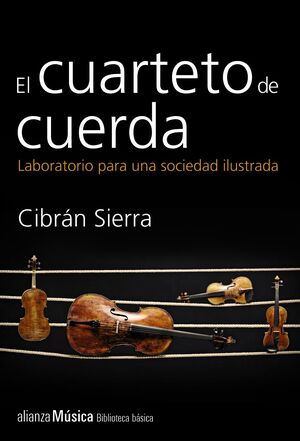 EL CUARTETO DE CUERDA. LABORATORIO PARA UNA SOCIEDAD ILUSTRADA