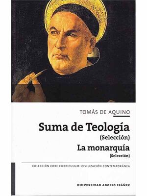 SUMA TEOLOGICA (SELECCION) / LA MONARQUIA (SELECCION)