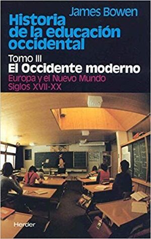 HISTORIA DE LA EDUCACION OCCIDENTAL , VOL.3: EL OCCIDENTE MODERNO: EUR