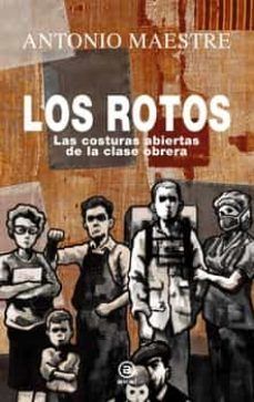 LOS ROTOS : LAS COSTURAS ABIERTAS DE LA CLASE OBRERA