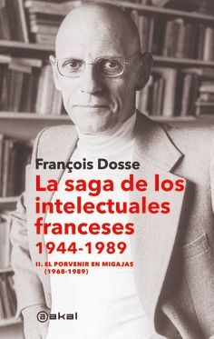LA SAGA DE LOS INTELECTUALES FRANCESES, 1944-1989: VOL. 2
