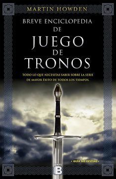BREVE ENCICLOPEDIA DE JUEGO DE TRONOS