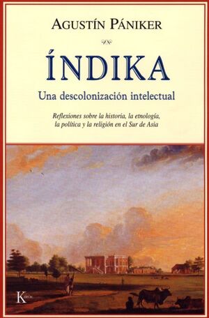 INDIKA. UNA DESCOLONIZACION INTELECTUAL
