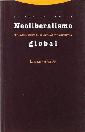 NEOLIBERALISMO GLOBAL : APUNTES CRITICOS DE ECONOMIA INTERNACIONAL