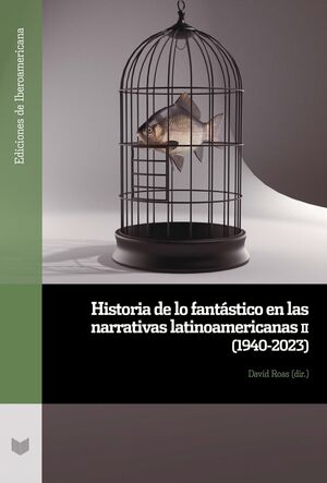 HISTORIA DE LO FANTASTICO EN LAS NARRATIVAS LATINOAMERICANAS