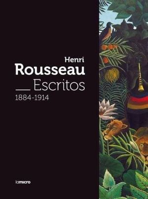 HENRI ROUSSEAU: ESCRITOS 1884-1914