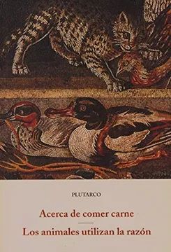 ACERCA DE COMER CARNE; LOS ANIMALES UTILIZAN LA RAZÓN