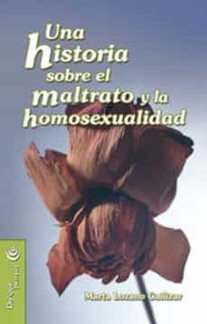 UNA HISTORIA SOBRE EL MALTRATO Y LA HOMOSEXUALIDAD