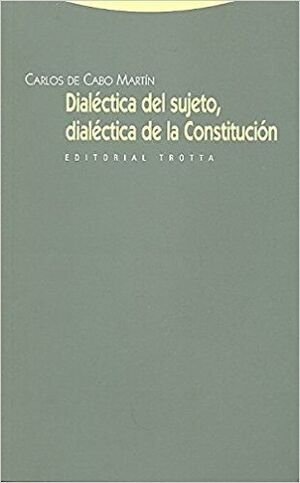 DIALECTICA DEL SUJETO : DIALECTICA DE LA CONSTITUCION